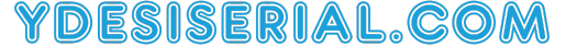 Yo Desi Serial